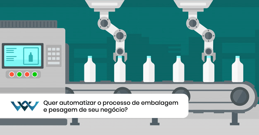 automatizar o processo de mebalagem e pesagem do seu negócio